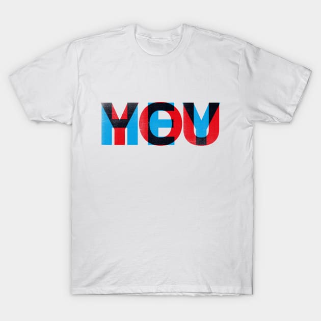 Hey You - Horizontal T-Shirt by MoSt90